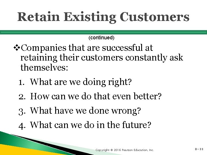 Retain Existing Customers (continued) v. Companies that are successful at retaining their customers constantly