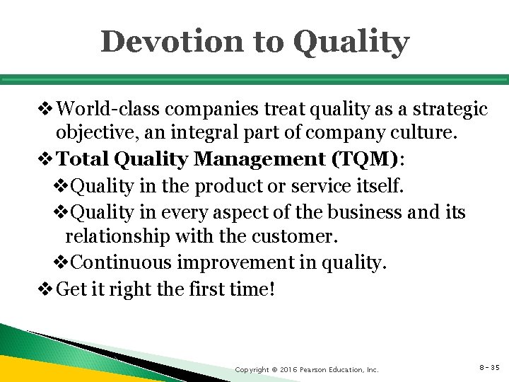 Devotion to Quality v World-class companies treat quality as a strategic objective, an integral