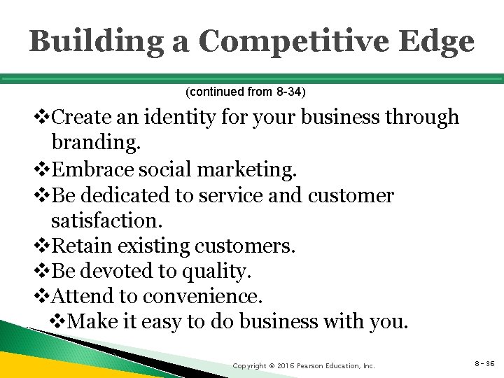 Building a Competitive Edge (continued from 8 -34) v. Create an identity for your