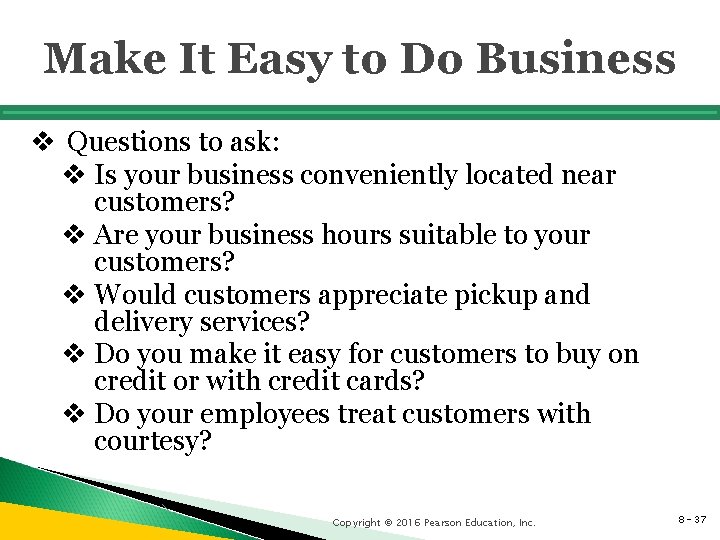 Make It Easy to Do Business v Questions to ask: v Is your business