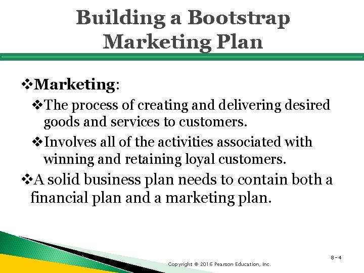 Building a Bootstrap Marketing Plan v. Marketing: v. The process of creating and delivering
