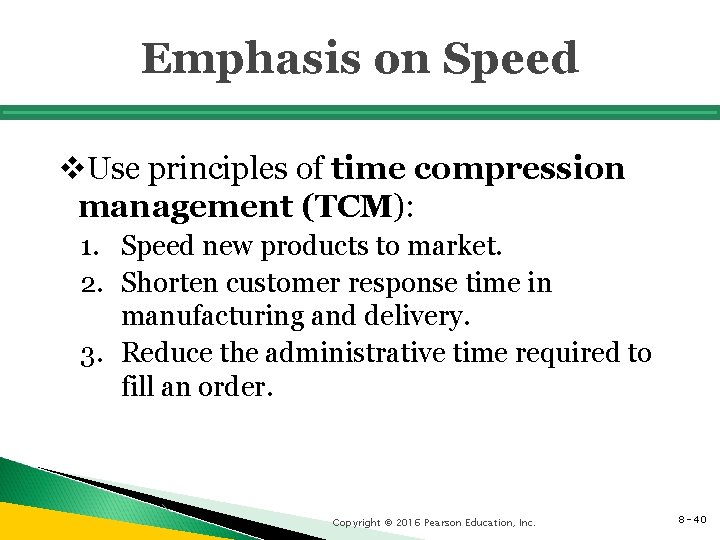 Emphasis on Speed v. Use principles of time compression management (TCM): 1. Speed new