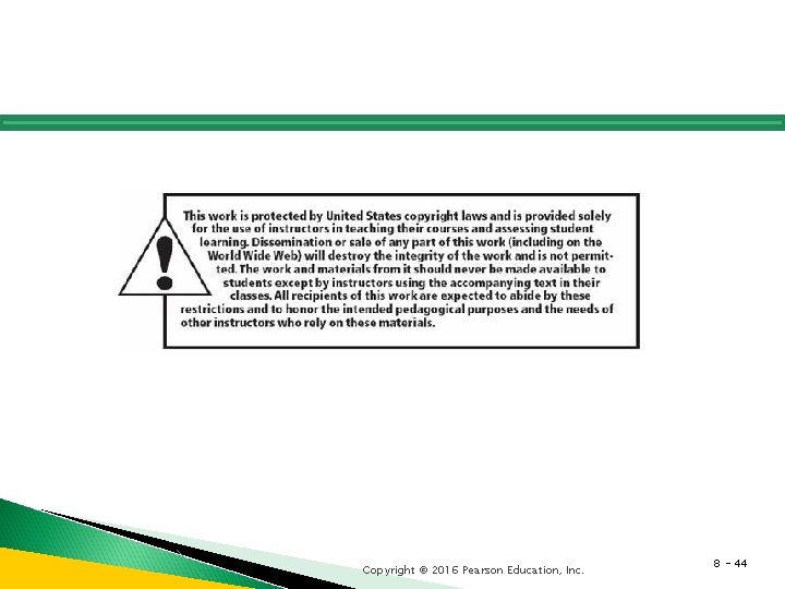 Copyright © 2016 Pearson Education, Inc. 8 - 44 