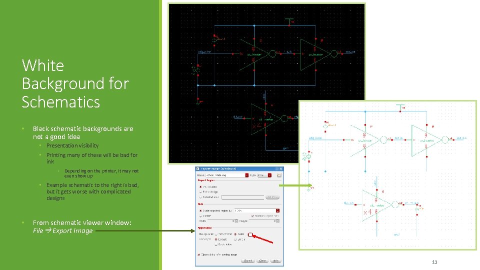 White Background for Schematics • Black schematic backgrounds are not a good idea •