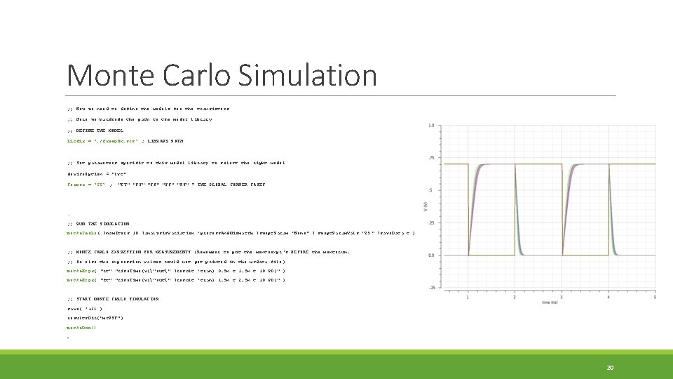 Monte Carlo Simulation ; ; Now we need to define the models for the