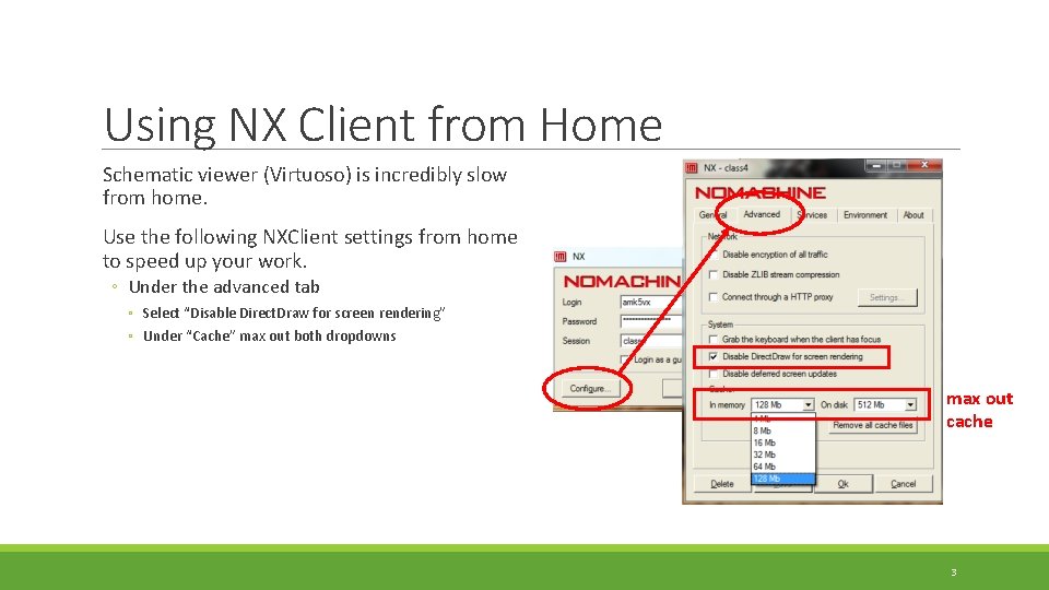 Using NX Client from Home Schematic viewer (Virtuoso) is incredibly slow from home. Use