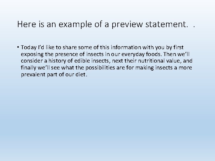 Here is an example of a preview statement. . • Today I’d like to