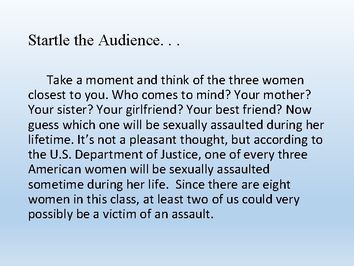 Startle the Audience. . . Take a moment and think of the three women