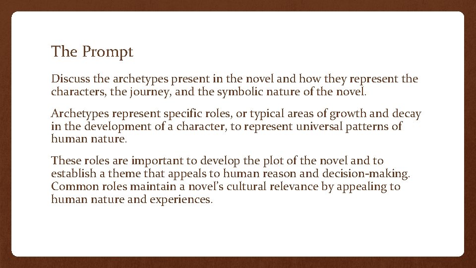 The Prompt Discuss the archetypes present in the novel and how they represent the The Prompt Discuss the archetypes present in the novel and how they represent the