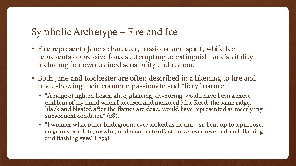 Symbolic Archetype – Fire and Ice • Fire represents Jane’s character, passions, and spirit, Symbolic Archetype – Fire and Ice • Fire represents Jane’s character, passions, and spirit,