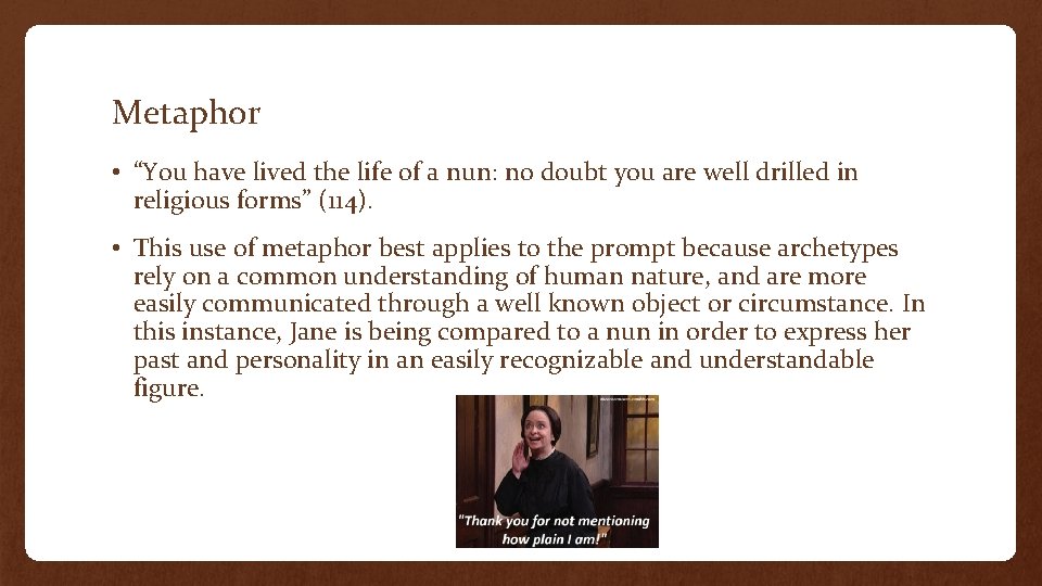 Metaphor • “You have lived the life of a nun: no doubt you are Metaphor • “You have lived the life of a nun: no doubt you are