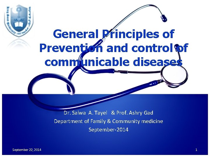 General Principles of Prevention and control of communicable diseases Dr. Salwa A. Tayel &