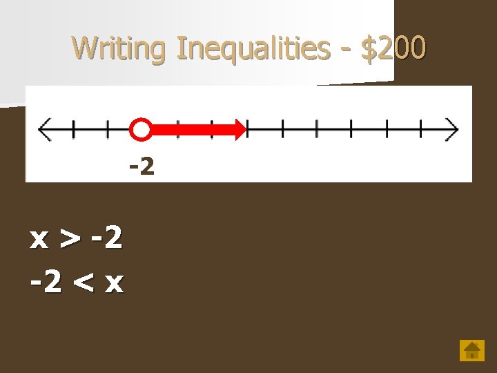 Writing Inequalities - $200 -2 x > -2 -2 < x 