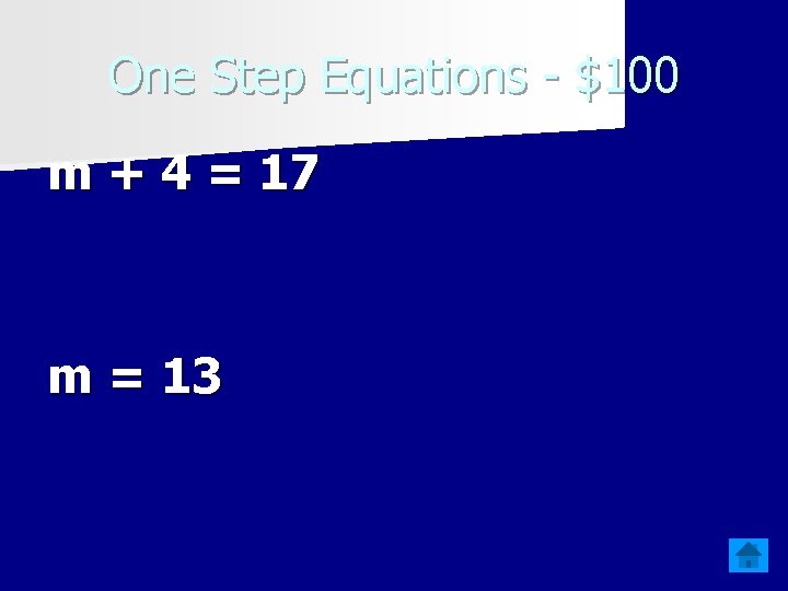 One Step Equations - $100 m + 4 = 17 m = 13 