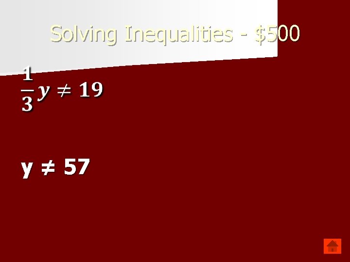 Solving Inequalities - $500 y ≠ 57 