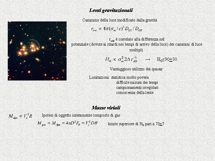 Lenti gravitazionali Cammino della luce modificato dalla gravità rcrit è correlato alla differenza nel