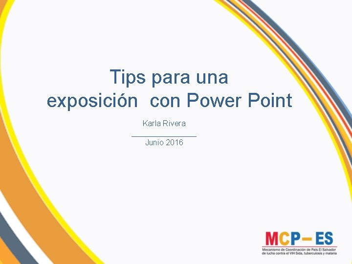 Tips para una exposición con Power Point Karla Rivera ________ Junio 2016 