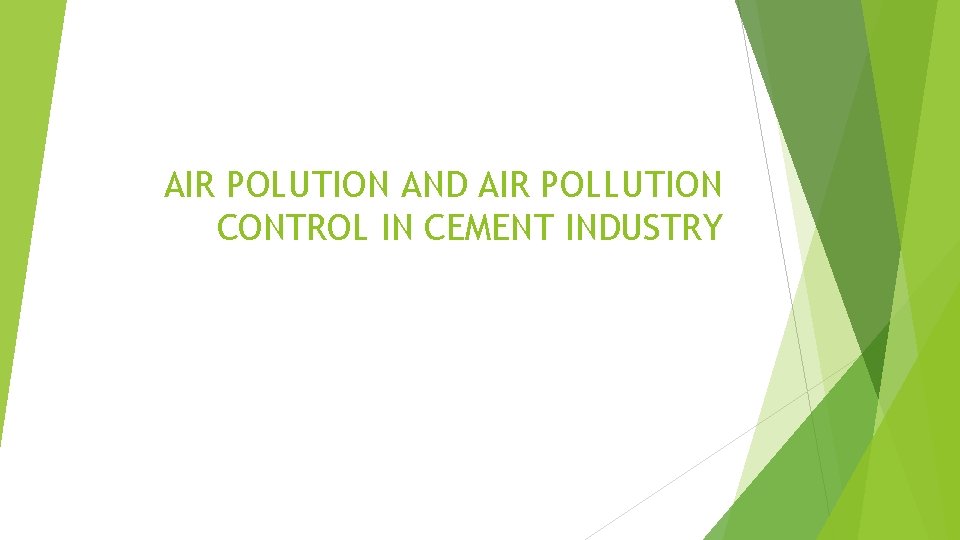 AIR POLUTION AND AIR POLLUTION CONTROL IN CEMENT INDUSTRY 