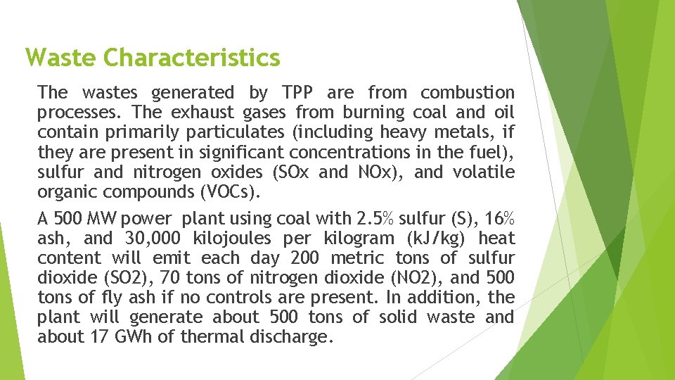 Waste Characteristics The wastes generated by TPP are from combustion processes. The exhaust gases