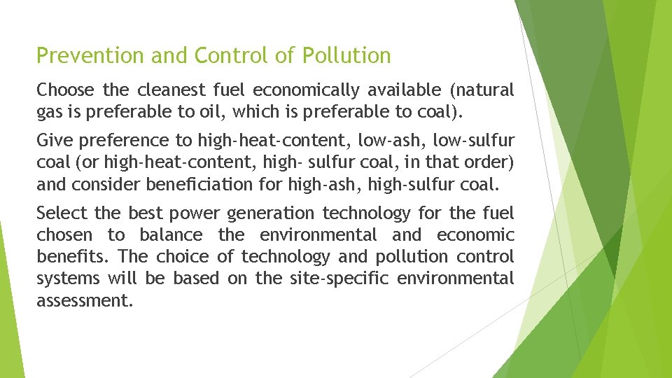 Prevention and Control of Pollution Choose the cleanest fuel economically available (natural gas is