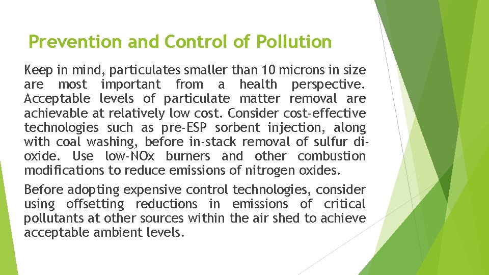 Prevention and Control of Pollution Keep in mind, particulates smaller than 10 microns in