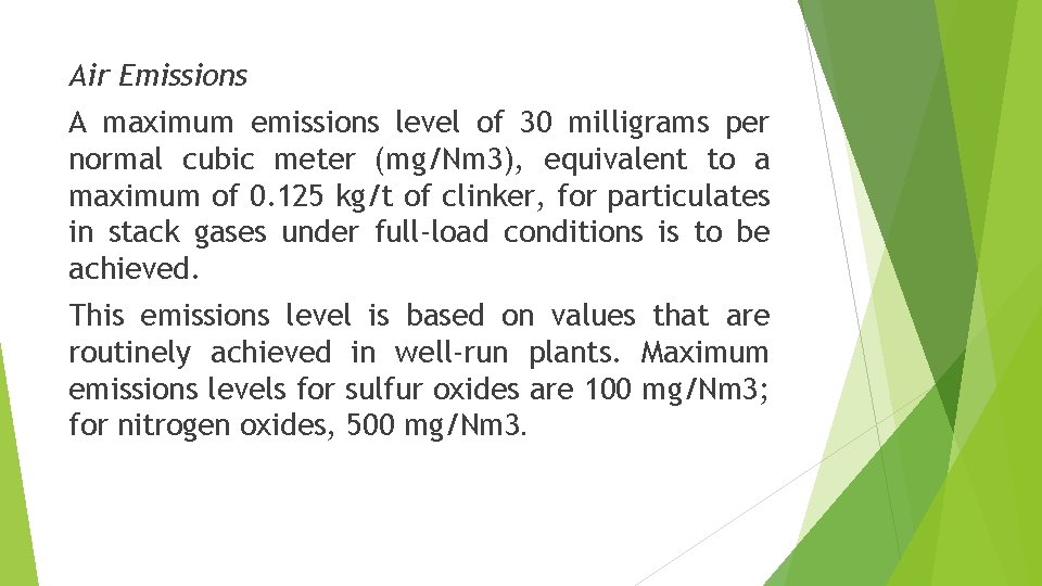 Air Emissions A maximum emissions level of 30 milligrams per normal cubic meter (mg/Nm