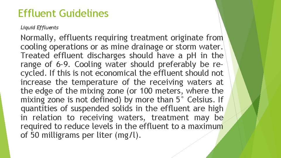 Effluent Guidelines Liquid Effluents Normally, effluents requiring treatment originate from cooling operations or as