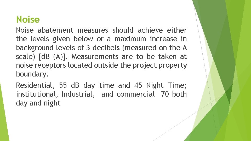 Noise abatement measures should achieve either the levels given below or a maximum increase