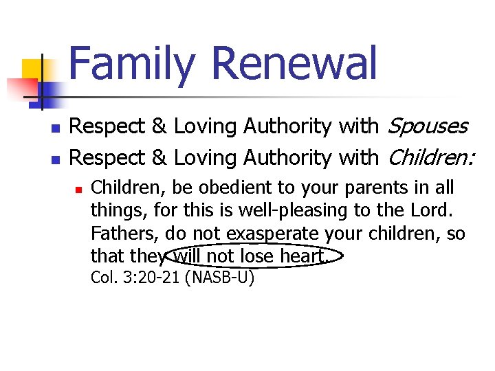 Family Renewal n n Respect & Loving Authority with Spouses Respect & Loving Authority