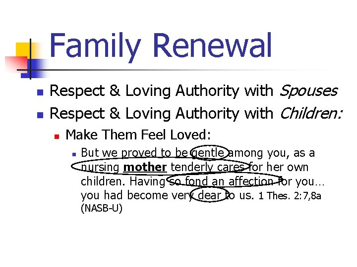 Family Renewal n n Respect & Loving Authority with Spouses Respect & Loving Authority