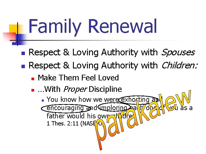 Family Renewal n n Respect & Loving Authority with Spouses Respect & Loving Authority