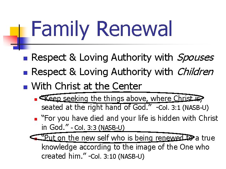 Family Renewal n n n Respect & Loving Authority with Spouses Respect & Loving