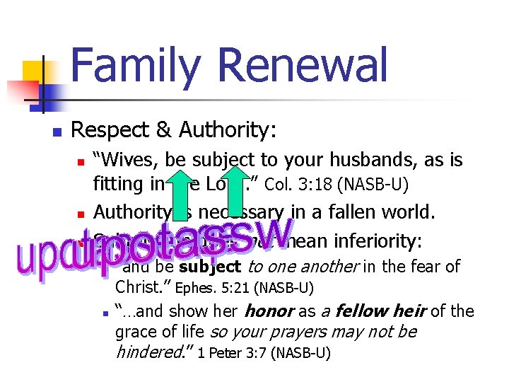 Family Renewal n Respect & Authority: n n n “Wives, be subject to your