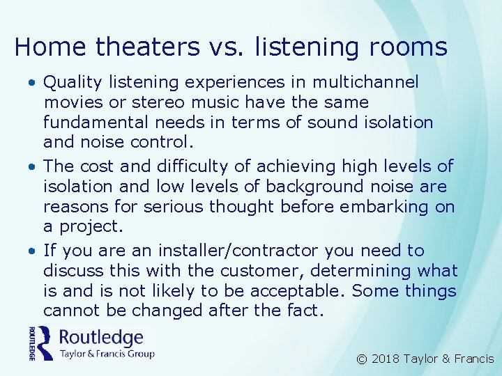 Home theaters vs. listening rooms • Quality listening experiences in multichannel movies or stereo