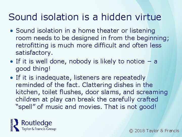 Sound isolation is a hidden virtue • Sound isolation in a home theater or