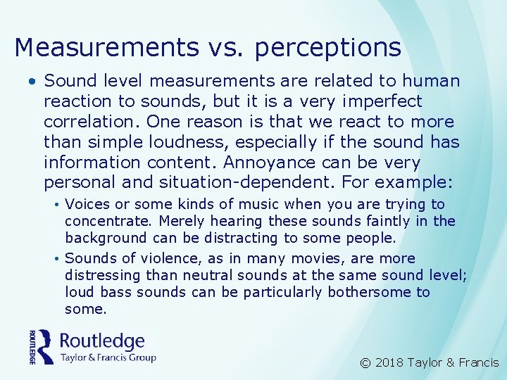 Measurements vs. perceptions • Sound level measurements are related to human reaction to sounds,