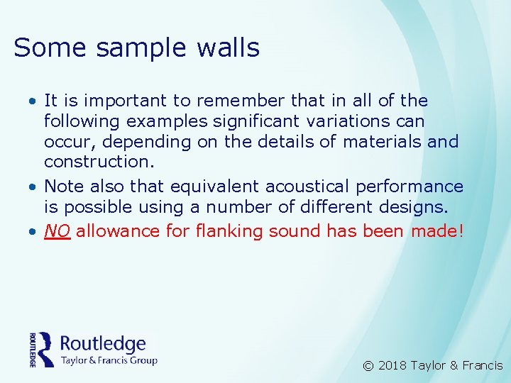 Some sample walls • It is important to remember that in all of the