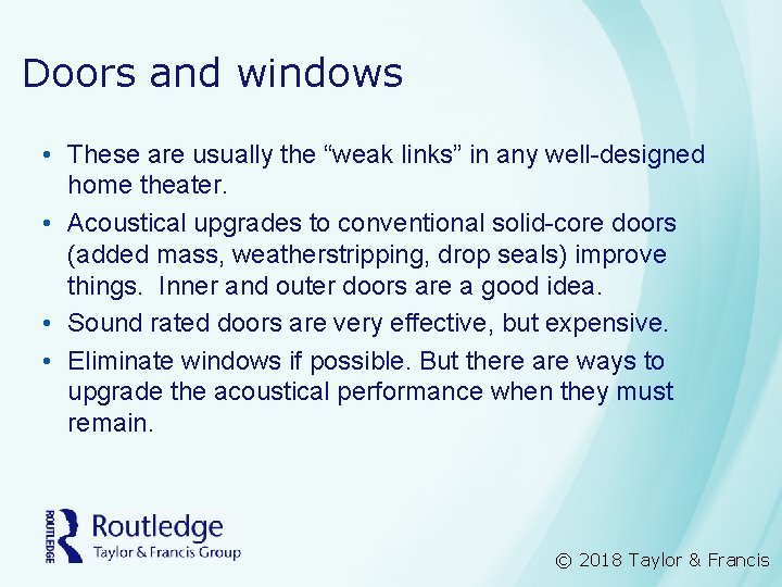 Doors and windows • These are usually the “weak links” in any well-designed home