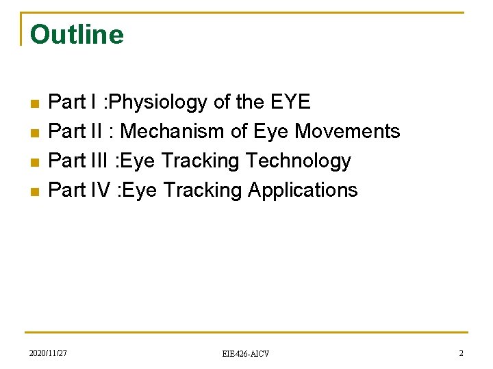 Outline n n Part I : Physiology of the EYE Part II : Mechanism