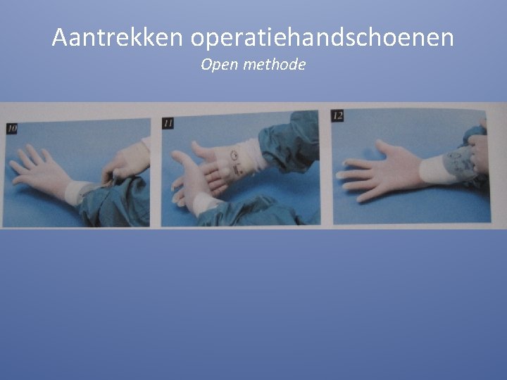 Aantrekken operatiehandschoenen Open methode 