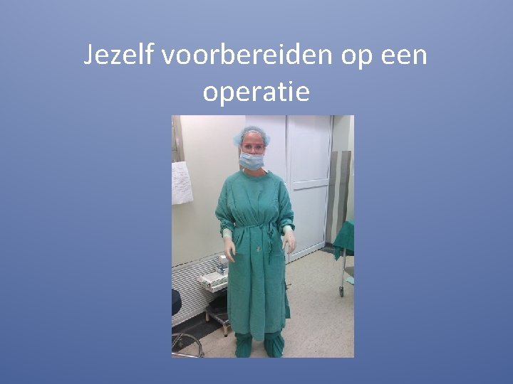 Jezelf voorbereiden op een operatie 