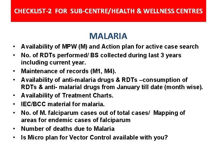 CHECKLIST-2 FOR SUB-CENTRE/HEALTH & WELLNESS CENTRES MALARIA • Availability of MPW (M) and Action