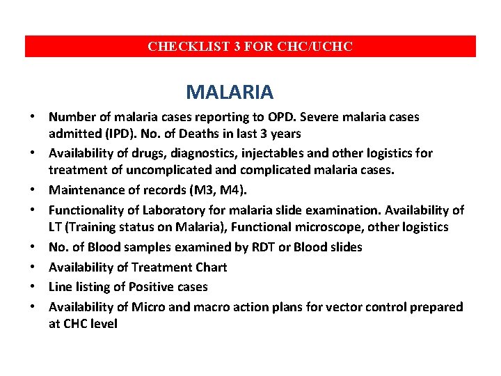 CHECKLIST 3 FOR CHC/UCHC MALARIA • Number of malaria cases reporting to OPD. Severe