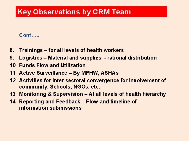 Key Observations by CRM Team Cont…. . 8. 9. 10 11 12 Trainings –