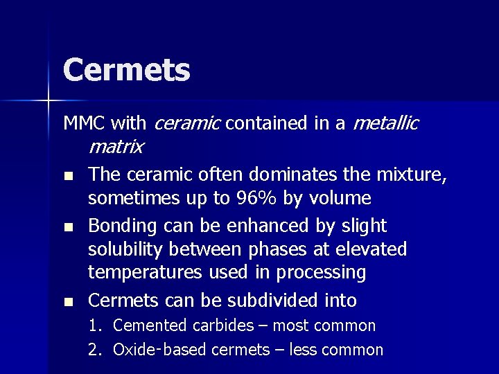 Cermets MMC with ceramic contained in a metallic matrix n n n The ceramic