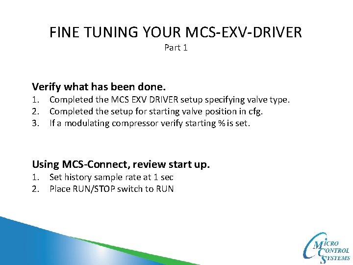 FINE TUNING YOUR MCS-EXV-DRIVER Part 1 Verify what has been done. 1. Completed the