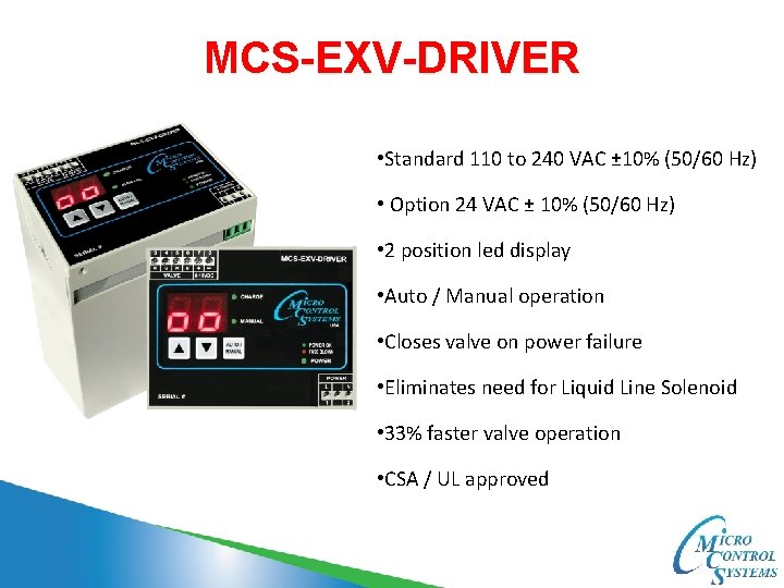 MCS-EXV-DRIVER • Standard 110 to 240 VAC ± 10% (50/60 Hz) • Option 24
