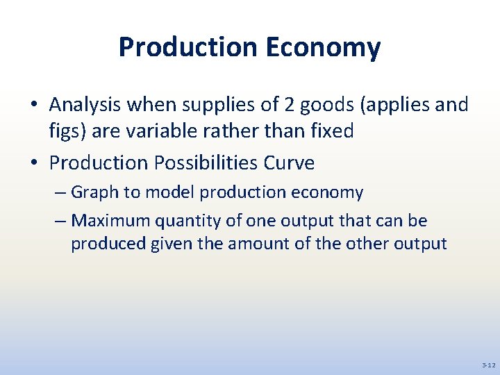 Production Economy • Analysis when supplies of 2 goods (applies and figs) are variable
