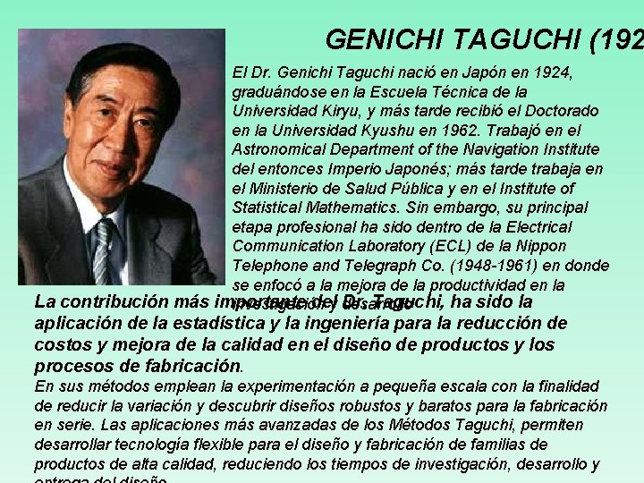 GENICHI TAGUCHI (192 El Dr. Genichi Taguchi nació en Japón en 1924, graduándose en