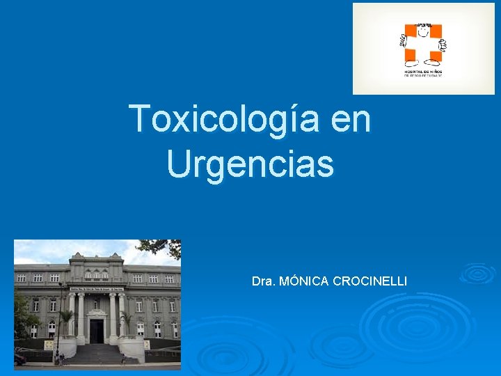 Toxicología en Urgencias Dra. MÓNICA CROCINELLI 